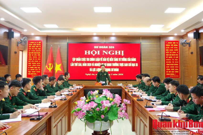 Sư đoàn 324 (Quân khu 4) Tập huấn Cuộc thi chính luận về bảo vệ nền tảng tư tưởng của Đảng năm 2026