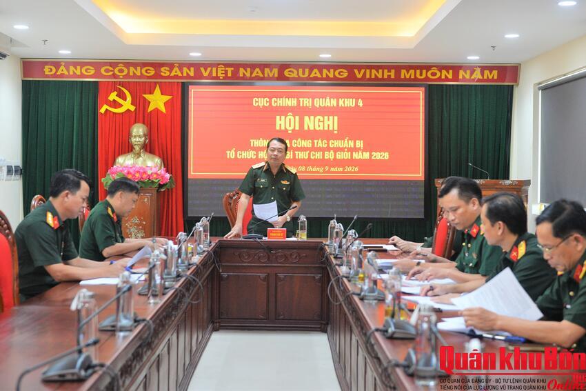 Cục Chính trị Quân khu 4: Thông qua công tác chuẩn bị tổ chức Hội thi Bí thư chi bộ giỏi năm 2026