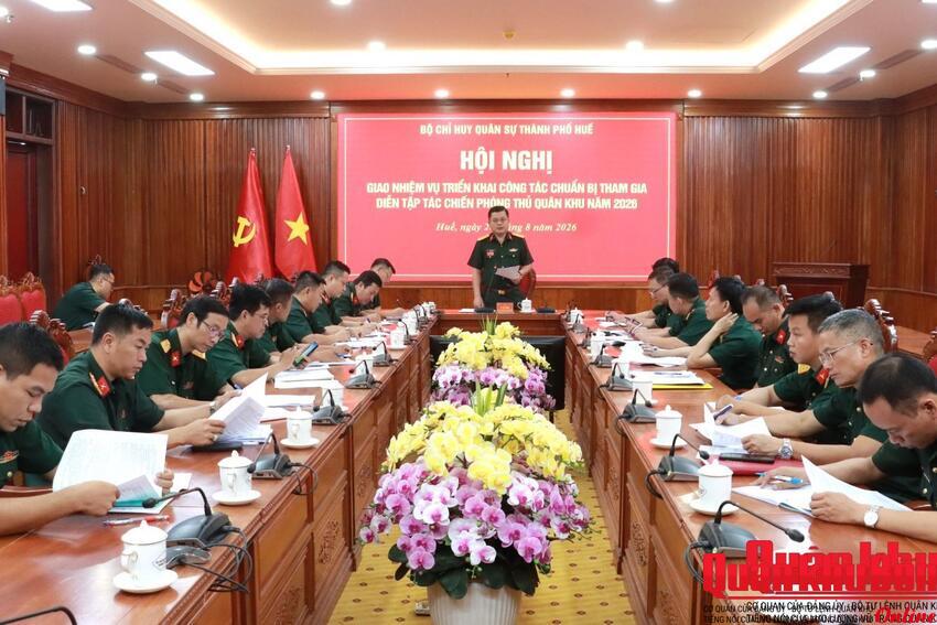 Thành phố Huế: giao nhiệm vụ tham gia diễn tập tác chiến phòng thủ Quân khu năm 2026