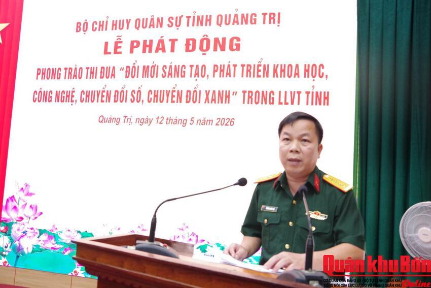 “Đổi mới sáng tạo, phát triển khoa học, công nghệ, chuyển đổi số, chuyển đổi xanh” trong LLVT Quảng Trị
