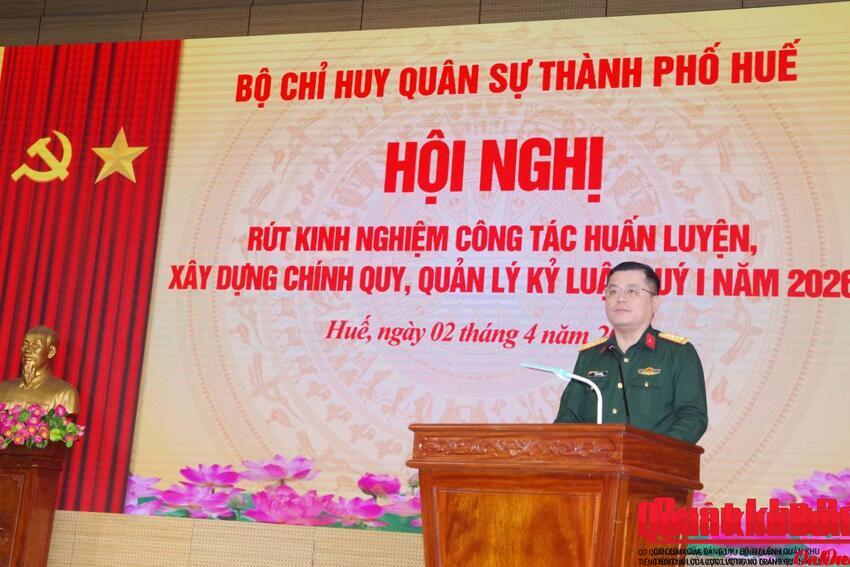 Bộ Chỉ huy Quân sự thành phố Huế rút kinh nghiệm công tác huấn luyện, xây dựng chính quy, quản lý kỷ luật
